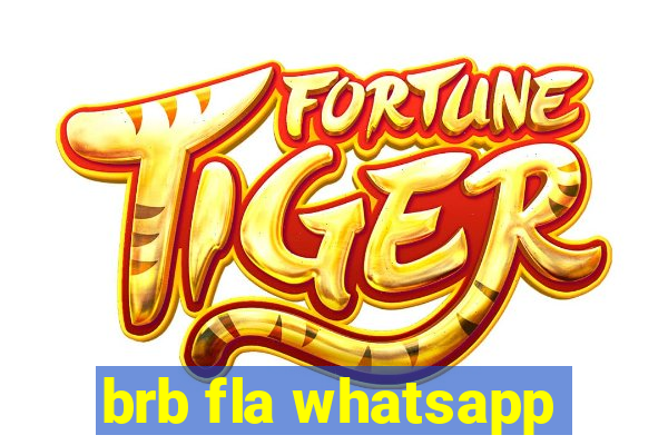 brb fla whatsapp