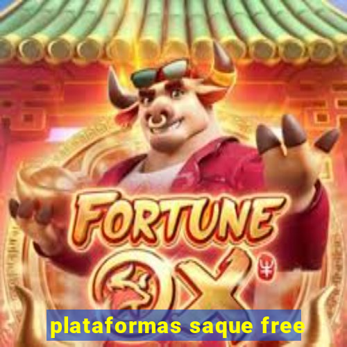 plataformas saque free