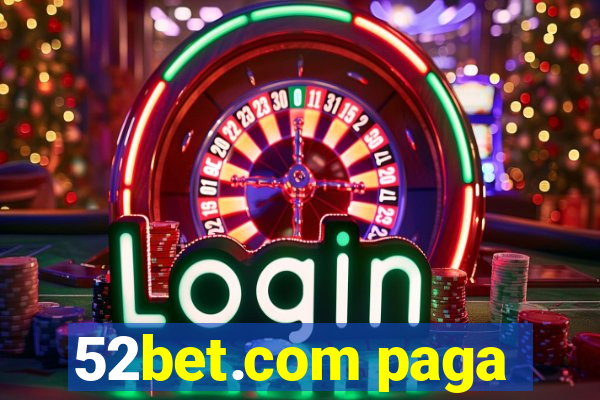 52bet.com paga