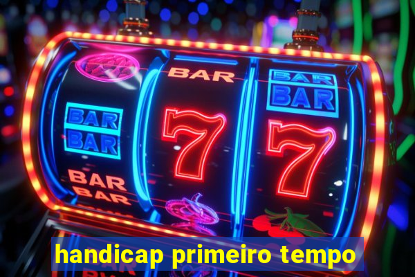 handicap primeiro tempo