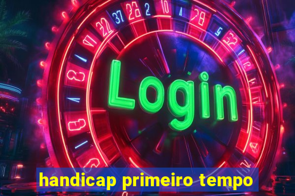 handicap primeiro tempo