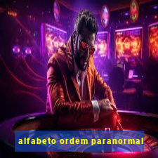 alfabeto ordem paranormal