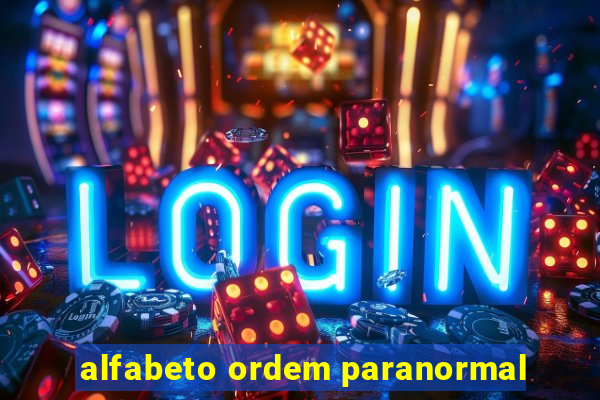 alfabeto ordem paranormal