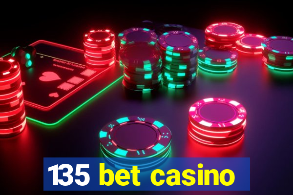 135 bet casino