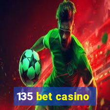 135 bet casino