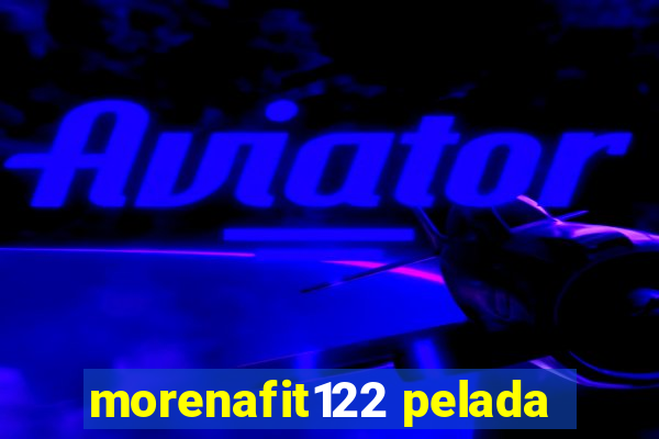 morenafit122 pelada