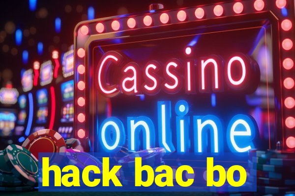 hack bac bo