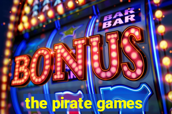 the pirate games