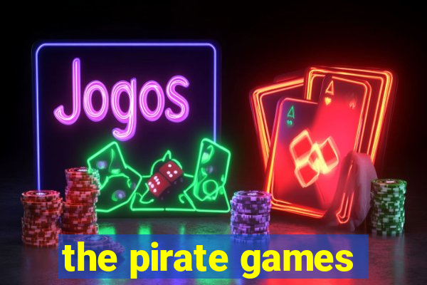 the pirate games