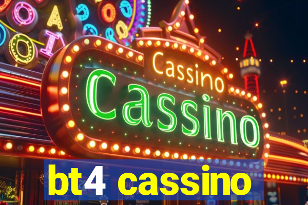 bt4 cassino