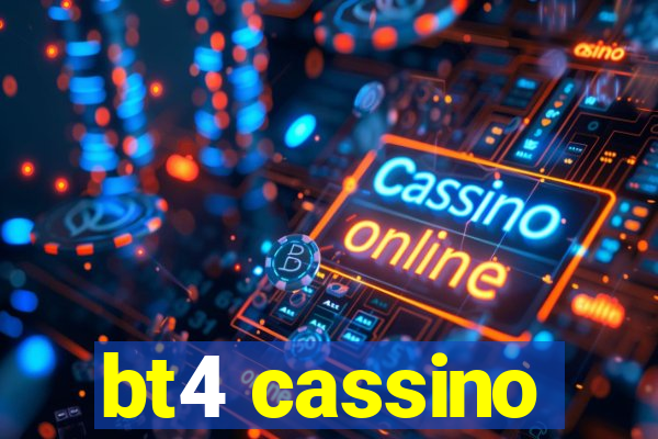 bt4 cassino