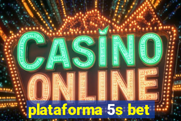 plataforma 5s bet