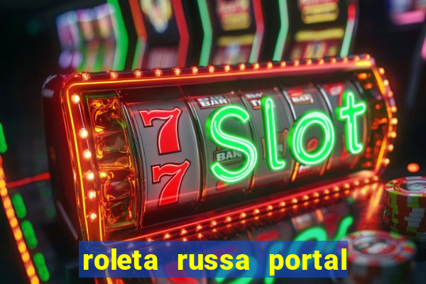 roleta russa portal do zacarias