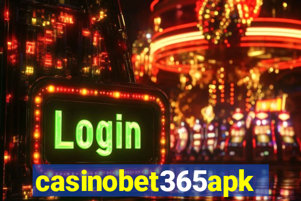 casinobet365apk