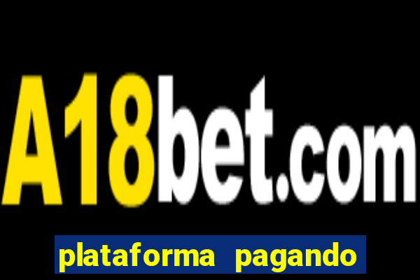 plataforma pagando no cadastro bet