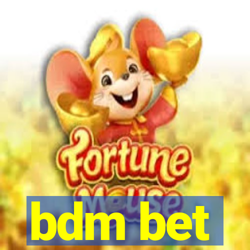 bdm bet