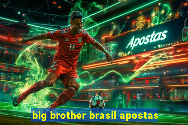 big brother brasil apostas