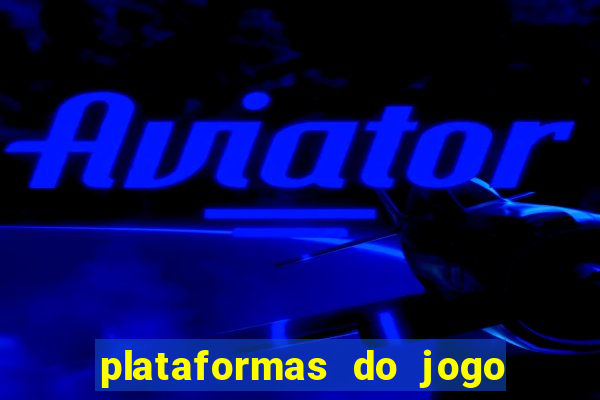 plataformas do jogo do tigrinho