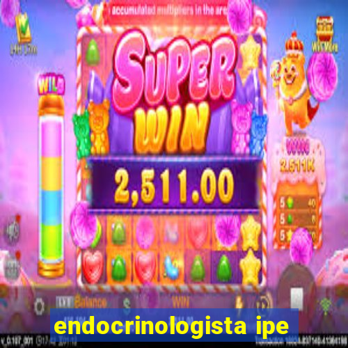 endocrinologista ipe