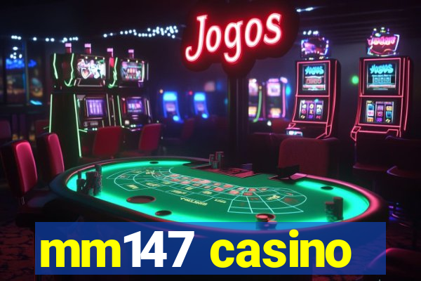 mm147 casino