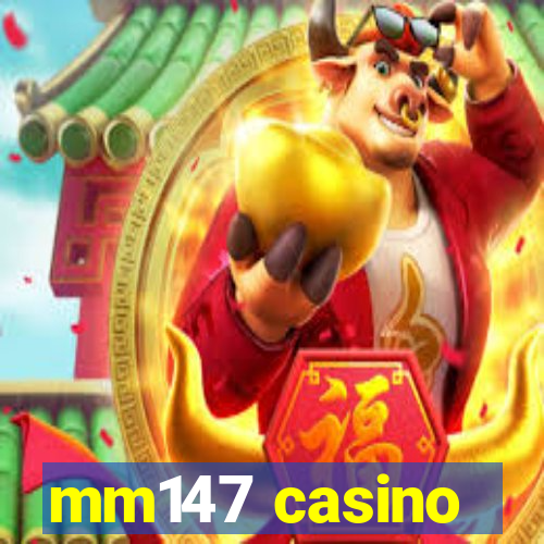 mm147 casino