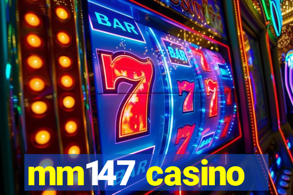 mm147 casino