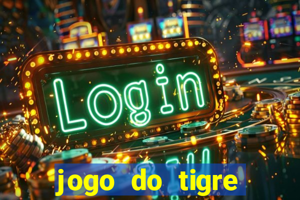 jogo do tigre plataforma chinesa