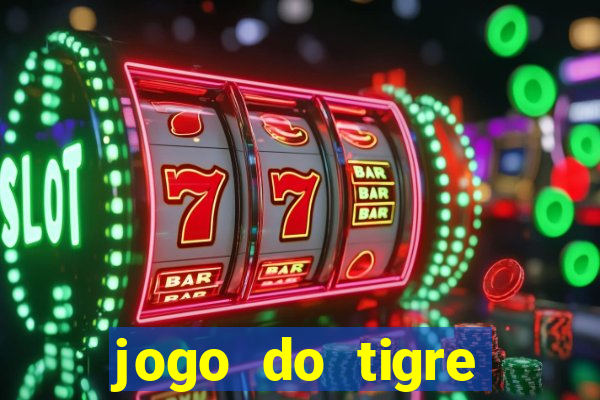 jogo do tigre plataforma chinesa