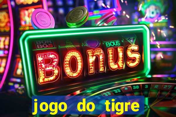 jogo do tigre plataforma chinesa