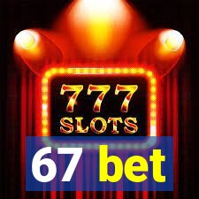 67 bet