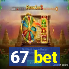 67 bet