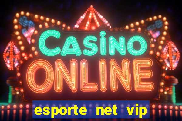 esporte net vip bet apostas