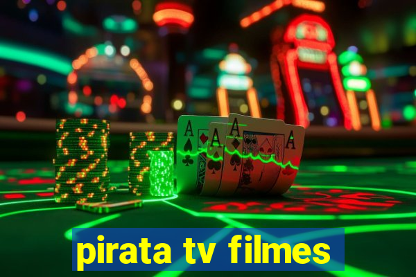 pirata tv filmes