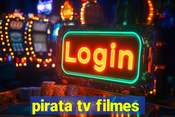 pirata tv filmes