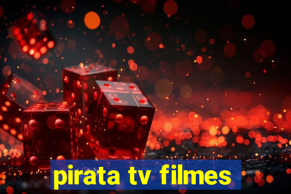 pirata tv filmes