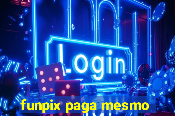 funpix paga mesmo