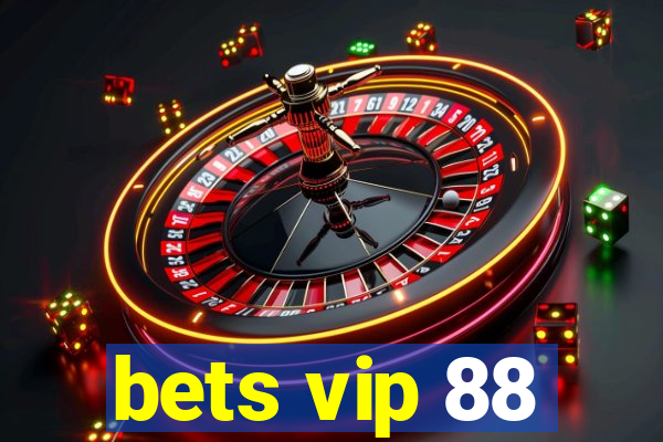 bets vip 88