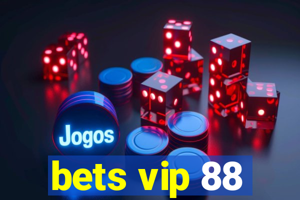 bets vip 88