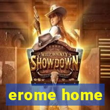 erome home