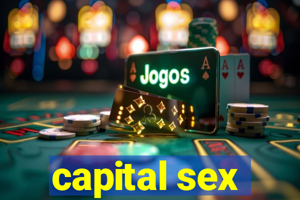 capital sex