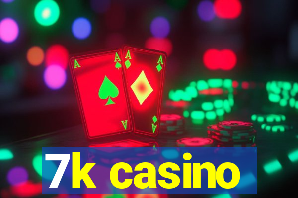 7k casino