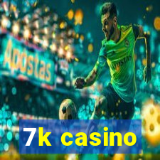 7k casino