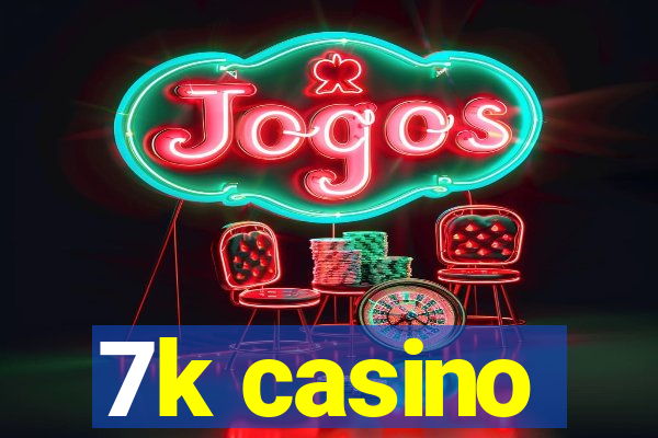 7k casino