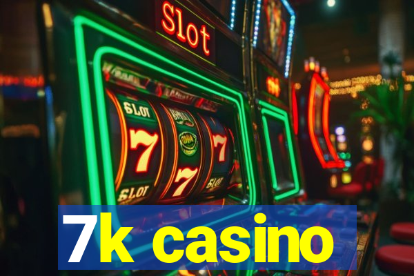 7k casino