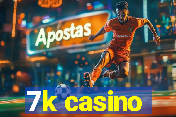 7k casino