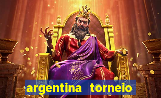 argentina torneio betano tabela