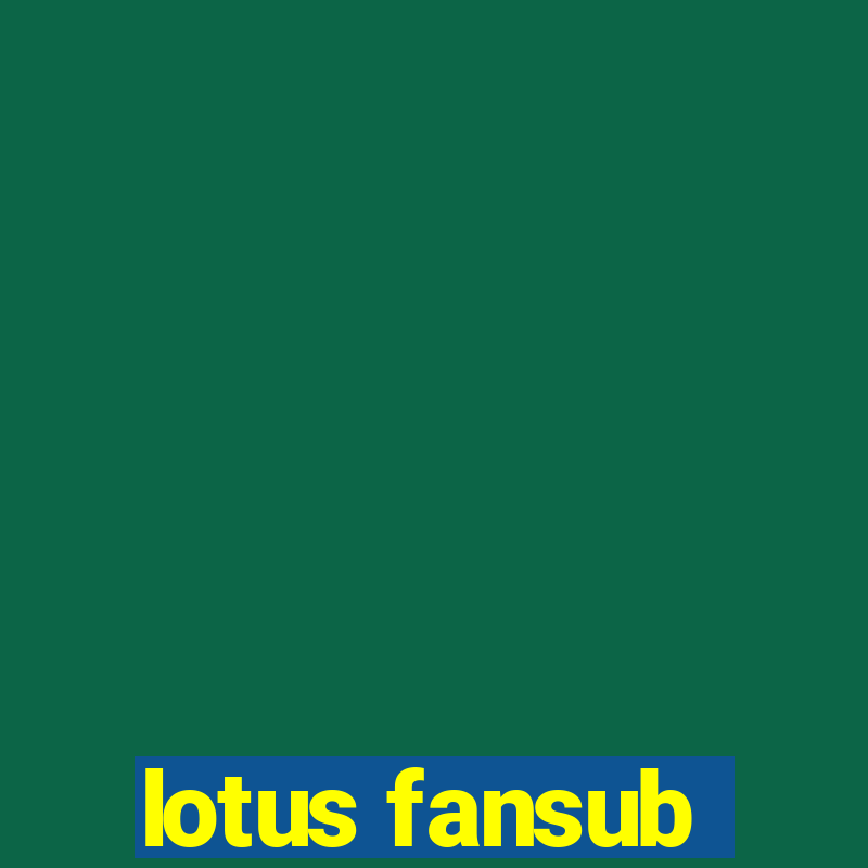 lotus fansub