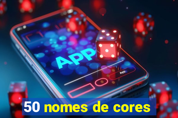 50 nomes de cores