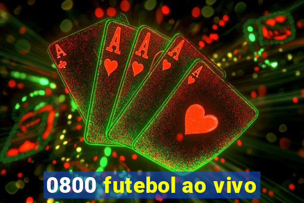 0800 futebol ao vivo