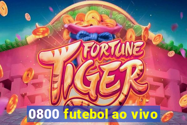 0800 futebol ao vivo